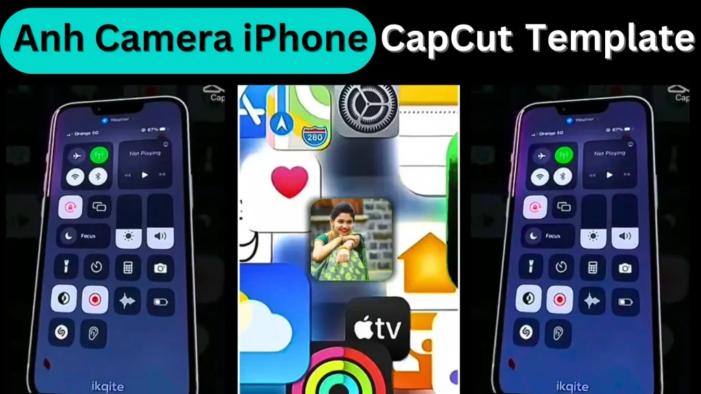Anh Camera iPhone CapCut Template